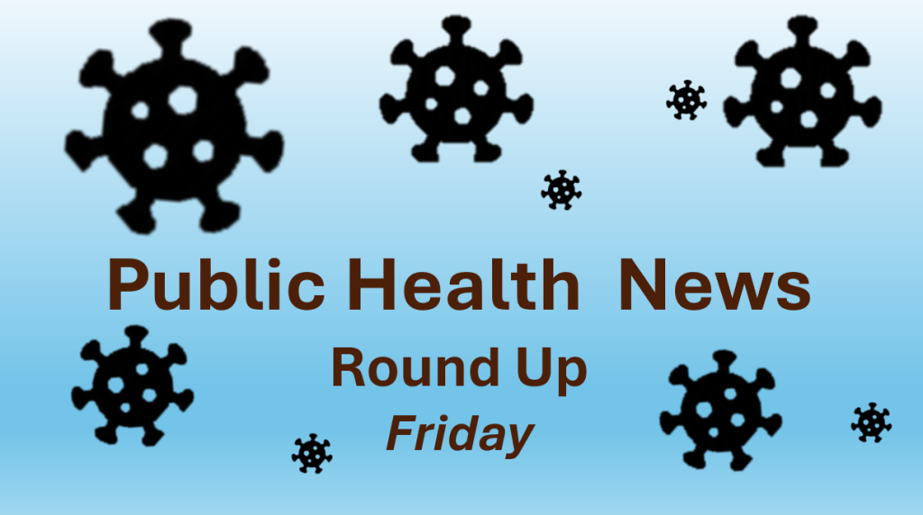 Public Health News Round Up, April 25, 2025
