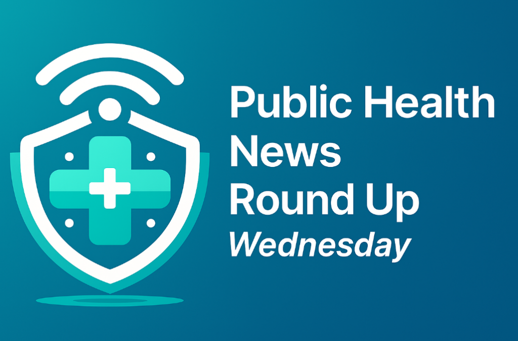 Public Health News Round Up, June 10, 2025
