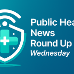 Public Health News Round Up, June 10, 2025